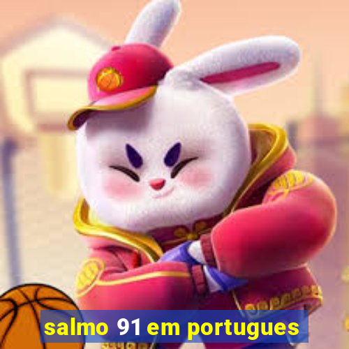 salmo 91 em portugues